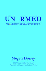 Unarmed: An American Educator’s Memoir