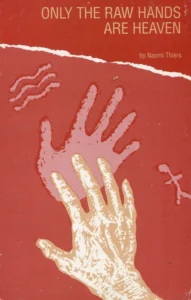 Only the Raw Hands are Heaven